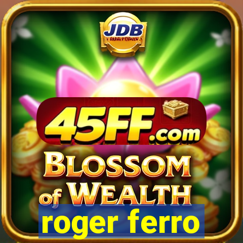 roger ferro
